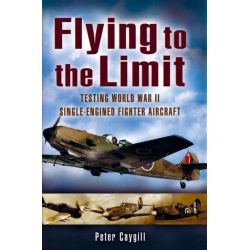 FLYING TO THE LIMIT    TESTING WWII SINGLE-ENGINED