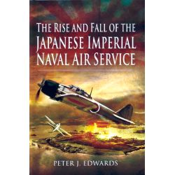 THE RISE AND FALL OT THE JAP IMP NAVAL AIR SERVICE