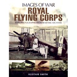 ROYAL FLYING CORPS                   IMAGES OF WAR