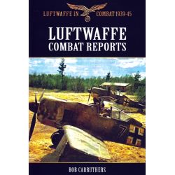 LUFTWAFFE COMBAT REPORTS