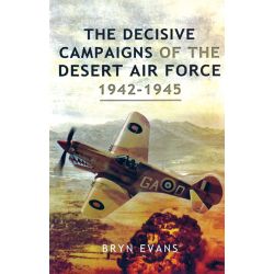 DECISIVE CAMPAIGNS OF THE DESERT AIR FORCE 1942-45