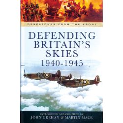 DEFENDING BRITAIN'S SKIES 1940-1945
