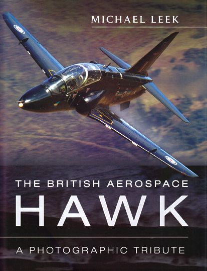 THE BRITISH AEROSPACE HAWK A PHOTOGRAPHIC TRIBUTE