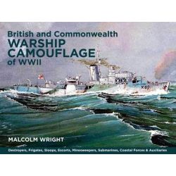 BRITISH AND COMMONWEALTH WARSHIP CAMO. WWII VOL 1