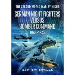 GERMAN NIGHT FIGHTERS VS BOMBER COMMAND 1943-1945