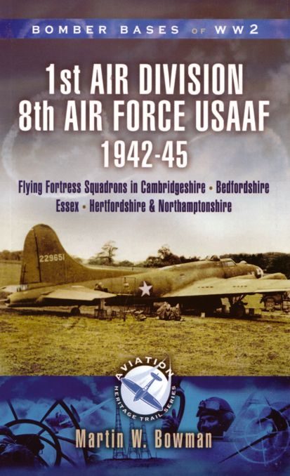 1ST AIR DIV 8TH AIR FORCE USAAF 42-45 BOMBER BASES
