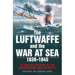 THE LUFTWAFFE AND THE WAR AT SEA 39-45