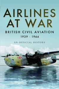 AIRLINES AT WAR - BRITISH CIVIL AVIATION 39-44