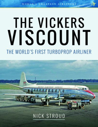 THE VICKERS VISCOUNT - THE WORLD'S FIRST TURBOPROP