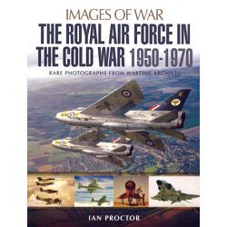 THE ROYAL AIR FORCE IN THE COLD WAR 50-70 COULEUR