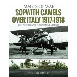 SOPWITH CAMELS OVER ITALY 1917-18 IMAGES OF WAR