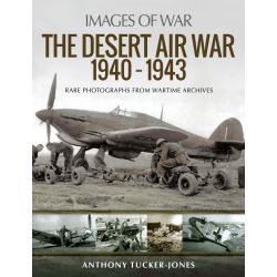 THE DESERT AIR WAR 1940-43           IMAGES OF WAR