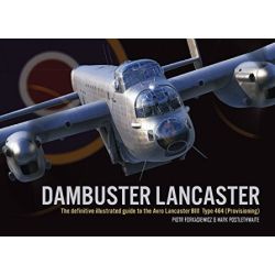 DAMBUSTER LANCASTER - THE DEFINITIVE ILLUSTRATED