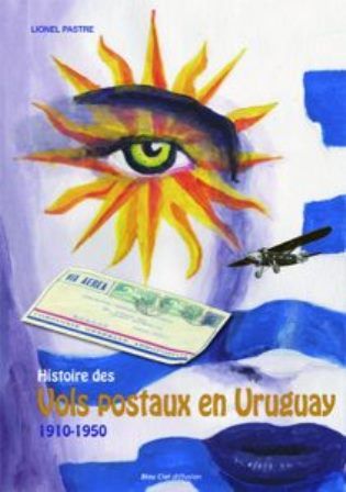 HISTOIRE DES VOLS POSTAUX EN URUGUAY 1910-1950