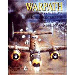 WARPATH : A STORY OF THE 345TH BOMB GROUP IN WWII