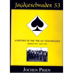 JAGDGESCHWADER 53 PIK-AS : 1937-1942      VOLUME I