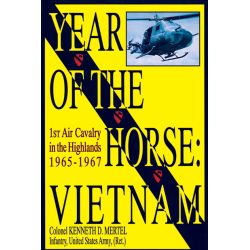 YEAR OF THE HORSE : VIETNAM 1ST AIR CAVALRY