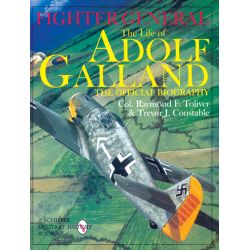 FIGHTER GENERAL : THE LIFE OF ADOLF GALLAND