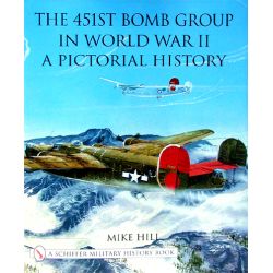 451ST BOMB GROUP IN WWII A PICTORIAL HISTORY