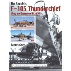 REPUBLIC F-105 THUNDERCHIEF WINGS & SQUADRON