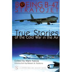 BOEING B-47 STRATOFORTRESS TRUE STORIES