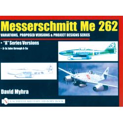 MESSERSCHMITT ME 262 VARIATIONS ME 262A/A1A TO A5A