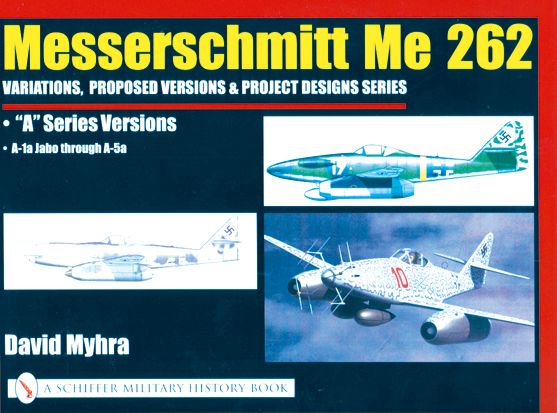 MESSERSCHMITT ME 262 VARIATIONS ME 262A/A1A TO A5A