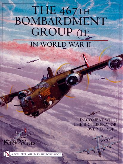 467TH BOMBARDEMENT GROUP IN WORLD WAR II