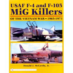 USAF F-4 AND F-105 MIG KILLERS OF THE VIETNAM WAR