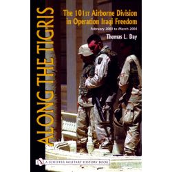 ALONG THE TIGRIS   101ST AIRBORNE IN IRAQI FREEDOM
