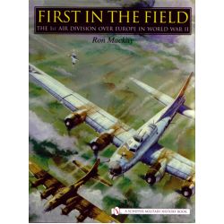 FIRST IN THE FIELD     1ST AIR DI OVER EUROPE WWII