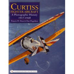 CURTISS FIGHTER AIRCRAFT A PHOTOGRAPHIS HISTORY