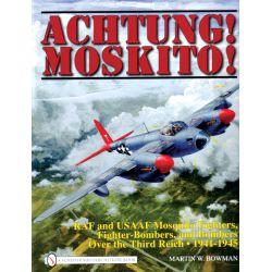 ACHTUNG! MOSKITO! RAF & USAAF MOQUITO 1941-1945