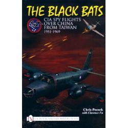 THE BLACK BATS CIA SPY FLIGHTS 1951-1969