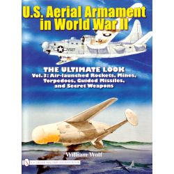 U.S. AERIAL ARMAMENT IN WORLD WAR II         VOL.3