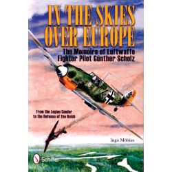 IN THE SKIES OVER EUROPE THE MEMOIRS OF G. SCHOLZ