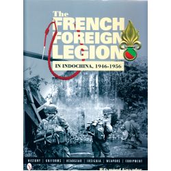 THE FRENCH FOREIGN LEGION IN INDOCHINA 1946-1956