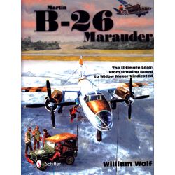 MARTIN B-26 MARAUDER - THE ULTIMATE BOOK