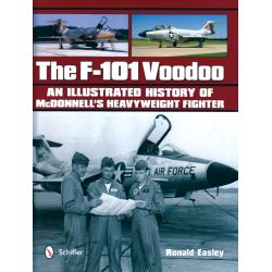 THE F-101 VOODOO - AN ILLUSTRATED HISTORY ...