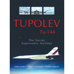 TUPOLEV TU-144 THE SOVIET SUPERSONIC AIRLINER