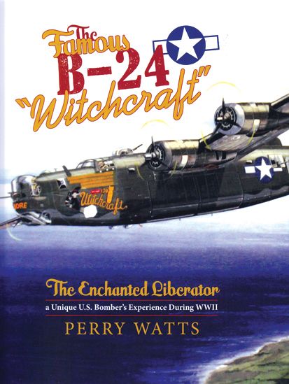 THE FAMOUS B-24 WITCHCRAFT - ENCHANTED LIBERATOR