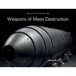 WEAPONS OF MASS DESTRUCTION - SPECTERS OF NUC. AGE