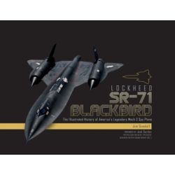 LOCKHEED SR-71 BLACKBIRD - AN ILLUSTRATED HISTO