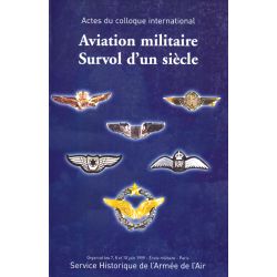 AVIATION MILITAIRE SURVOL D'UN SIECLE (COLLOQUE)