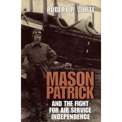 MASON PATRICK AND THE FIGHT FOR AIR SERVICE INDEP
