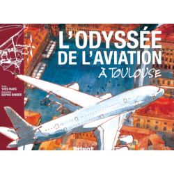 L'ODYSSEE DE L'AVIATION A TOULOUSE