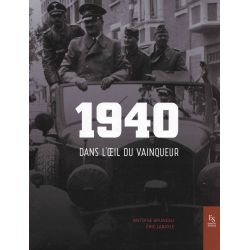 1940 - DANS L'OEIL DU VAINQUEUR