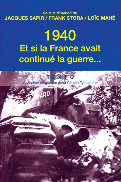 1940 ET SI LA FRANCE AVAIT CONTINUE LA GUERRE...