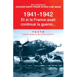 1941-1942 ET SI LA FRANCE AVAIT CONTINUE LA GUERRE