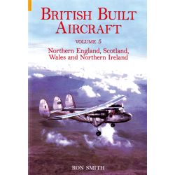 BRITISH BUILT AIRCRAFT                    VOLUME 5